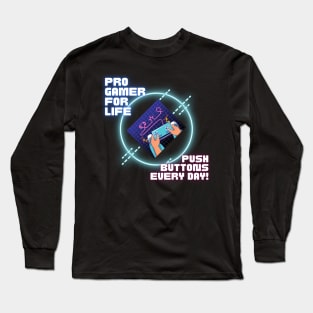 Pro Gamer For Life Long Sleeve T-Shirt